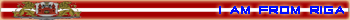 I am from Riga